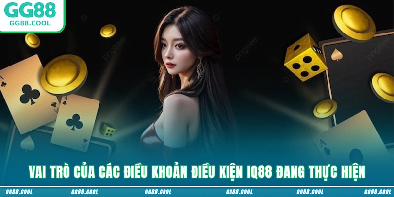 Vai trò của các điều khoản điều kiện GG88 đang thực hiện