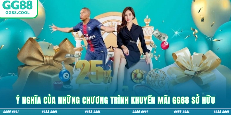 Ý nghĩa của những chương trình khuyến mãi GG88 sở hữu